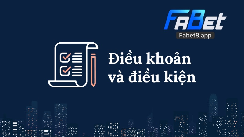 Điều Khoản Điều Kiện Tại Fabet 